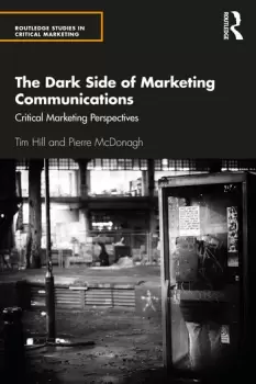 Image of The Dark Side of Marketing CommunicationsCritical Marketing Perspectives