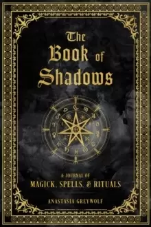 Image of The Book of Shadows : A Journal of Magick, Spells, & Rituals Volume 9