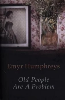 Image of Old People Are a Problem by Emyr Humphreys Book