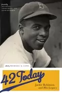 Image of 42 today jackie robinson and his legacy