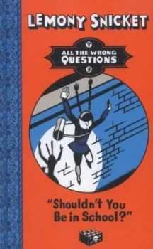 Image of shouldnt You Be in School by Lemony Snicket Hardback