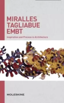 Image of Miralles Tagliabue EMBT: Inspiration and Process in Architecture
