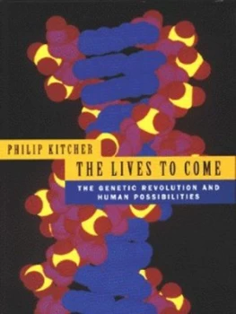 Image of The Lives to Come by Philip Kitcher Hardback