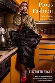 Image of Pious Fashion : How Muslim Women Dress