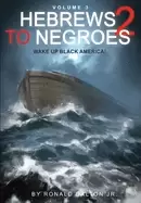 Image of hebrews to negroes 2 volume 3 wake up Black america