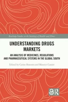 Image of Understanding Drugs MarketsAn Analysis of Medicines Regulations and Pharmaceutical Systems in the Global South
