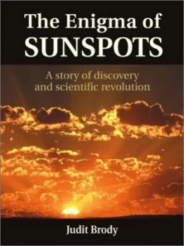 Image of The Enigma of Sunspots by Judit Brody Paperback