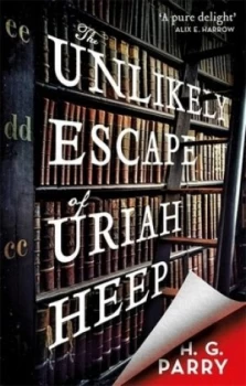 Image of The unlikely escape of Uriah Heep by H. G Parry