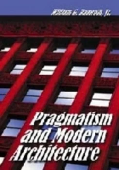 Image of Pragmatism and Modern Architecture by William G. Ramroth Paperback