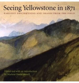 Image of Seeing Yellowstone in 1871 by Marlene Deahl Merrill Paperback