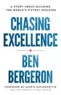 Image of chasing excellence a story about building the worlds fittest athletes