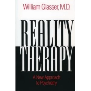 Image of Reality Therapy: A New Approach to Psychiatry by William Glasser (Paperback, 1975)