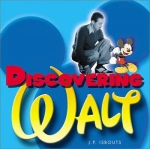 Image of Discovering Walt by J.P Isbouts Hardback