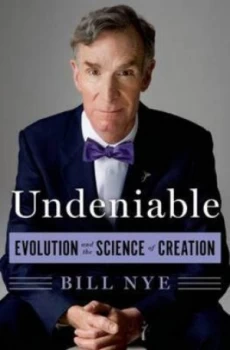 Image of Undeniable by Bill Nye and Corey S Powell Hardback