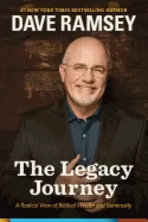 Image of legacy journey a radical view of biblical wealth and generosity
