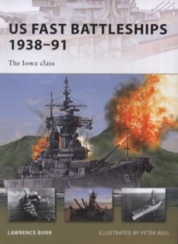 Image of Us Fast Battleships 1938-91 by Lawrence Burr Paperback