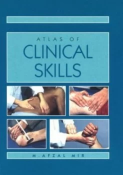 Image of Atlas of Clinical Skills by M. Afzal Mir Paperback