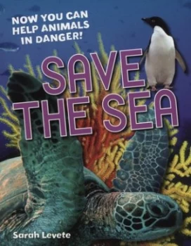 Image of Save the Sea by Sarah Levete Book
