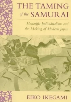 Image of The Taming of the Samurai by Eiko Ikegami Paperback