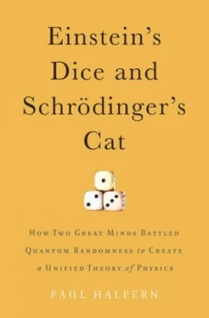 Image of Einsteins Dice and Schrdingers Cat by Paul Halpern Hardback