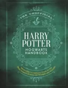 Image of The Unofficial Harry Potter Hogwarts Handbook : MuggleNet's complete guide to the Wizarding World's most famous school