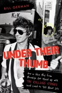 Image of Under Their Thumb : How a Nice Boy from Brooklyn Got Mixed Up with the Rolling Stones (and Lived to Tell About It)