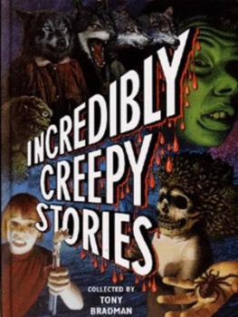 Image of Incredibly Creepy Stories by Tony Bradman and Peter Dennis Hardback