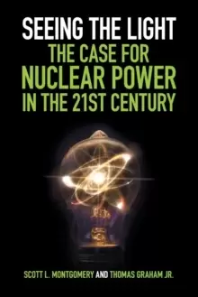Image of Seeing the Light: The Case for Nuclear Power in the 21st Century