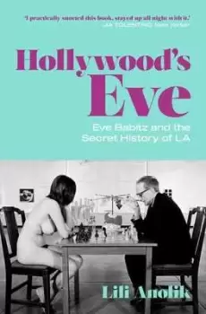 Image of Hollywoods Eve by Lili Anolik