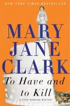 Image of To Have and to Kill by Mary Jane Clark