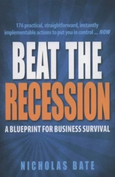 Image of Beat the Recession by Nicholas Bate and Nicholas Bate Book