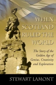 Image of When Scotland Ruled the World by Stewart Lamont Paperback