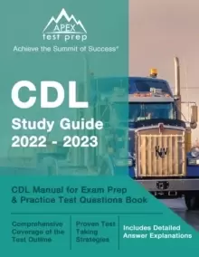 Image of CDL Study Guide 2022-2023 : CDL Manual for Exam Prep and Practice Test Questions Book [Includes Detailed Answer Explanations]