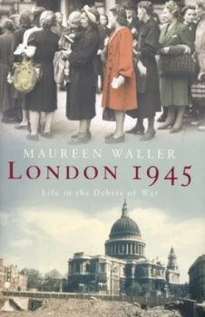 Image of London 1945 by Maureen Waller Hardback