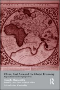 Image of China East Asia and the Global Economy by Takeshi Hamashita Paperback