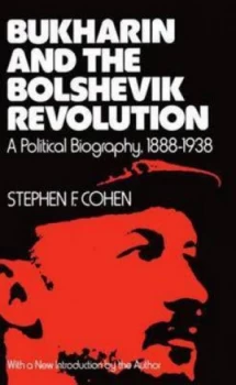 Image of Bukharin and the Bolshevik Revolution by Stephen F Cohen Paperback