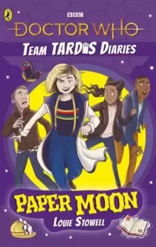Image of Doctor Who: Paper Moon : The Team TARDIS Diaries, Volume 1