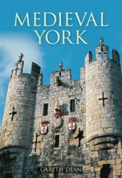 Image of Medieval York by Gareth Dean Book