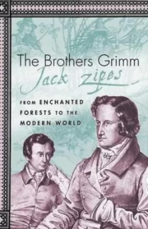 Image of The brothers Grimm by Jack Zipes