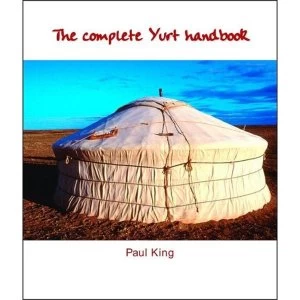 Image of The Complete Yurt Handbook by Paul King (Paperback, 2001)