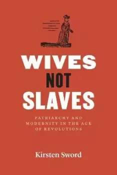 Image of Wives Not Slaves by Kirsten Sword