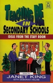 Image of Teaching Re in Secondary Schools by Janet King and Deborah Helme and Association of Christian Teachers Paperback