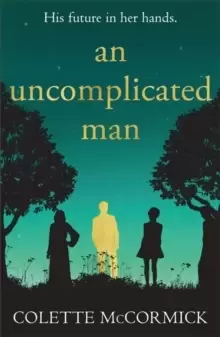 Image of An Uncomplicated Man : the uplifting story you need this winter...