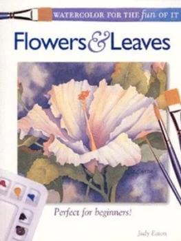 Image of Flowers and Leaves by Judy Eaton Paperback
