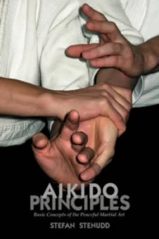 Image of Aikido Principles by Stefan Stenudd Paperback