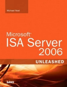 Image of Microsoft ISA Server 2006 unleashed by Michael Noel