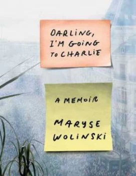 Image of Darling Im Going to Charlie by Maryse Wolinski Hardback