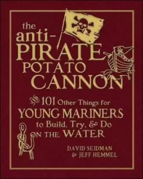 Image of The anti-pirate potato cannon by David Seidman