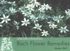 Image of Understanding Bach Flower Remedies by Stefan Ball Paperback