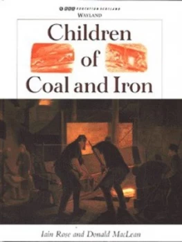 Image of Children of Coal and Iron by Iain Rose and Donald Maclean Hardback